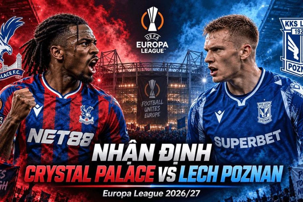 Soi kèo Crystal Palace vs Lech Poznan: Thử thách lớn trận mở màn Europa League | OK9 2 Soi kèo Crystal Palace vs Lech Poznan: Thử thách lớn trận mở màn Europa League | OK9